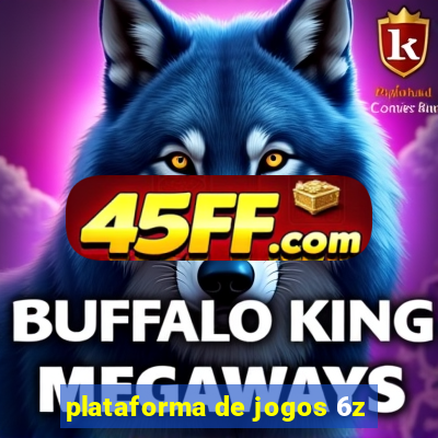plataforma de jogos 6z